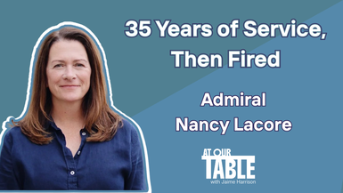 Admiral Nancy Lacore: Hegseth Fired Her, but She’s Not Finished | At Our Table