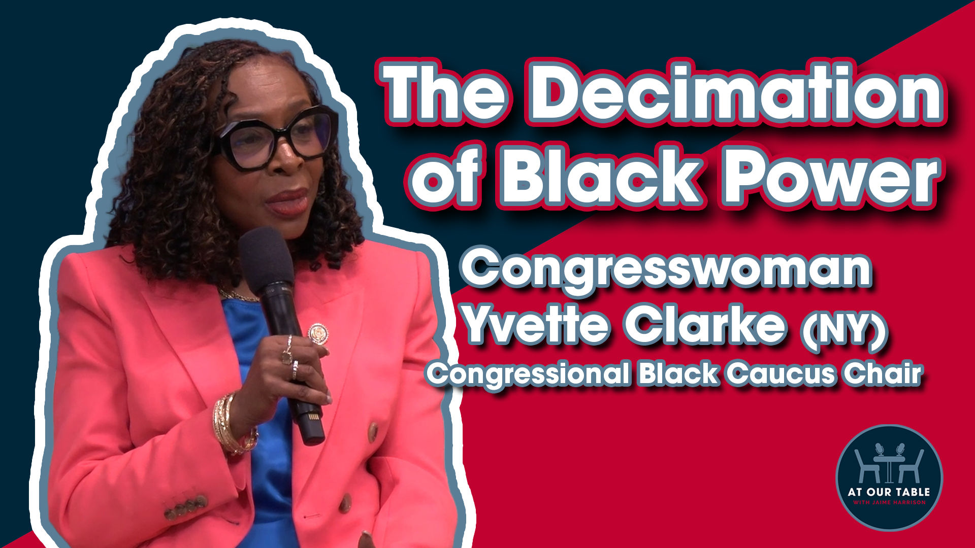 CBC Chair Yvette Clarke: The Supreme Court Is Gutting Black Voting Rights | At Our Table