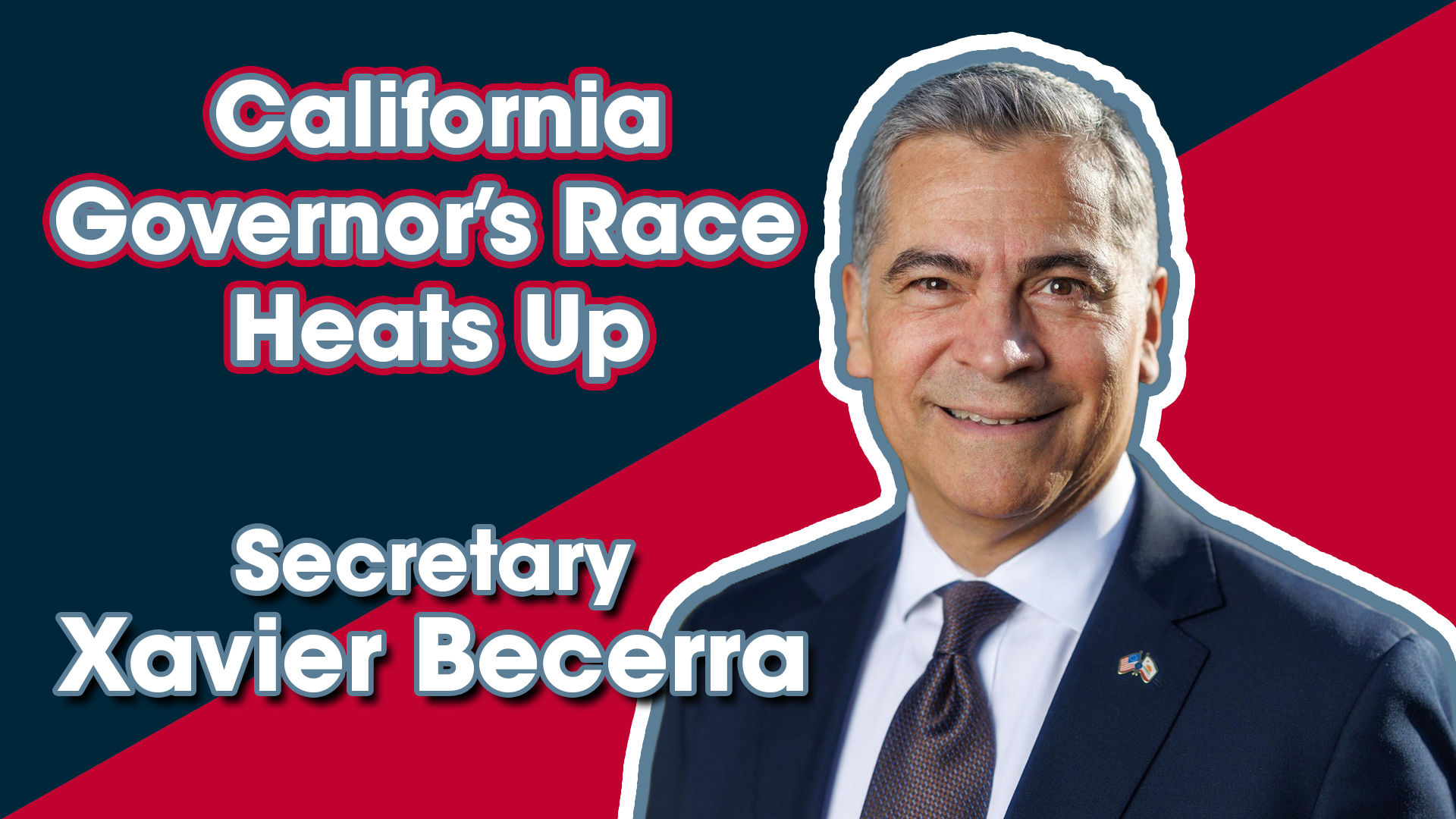 Xavier Becerra on the Critical California Governor’s Race